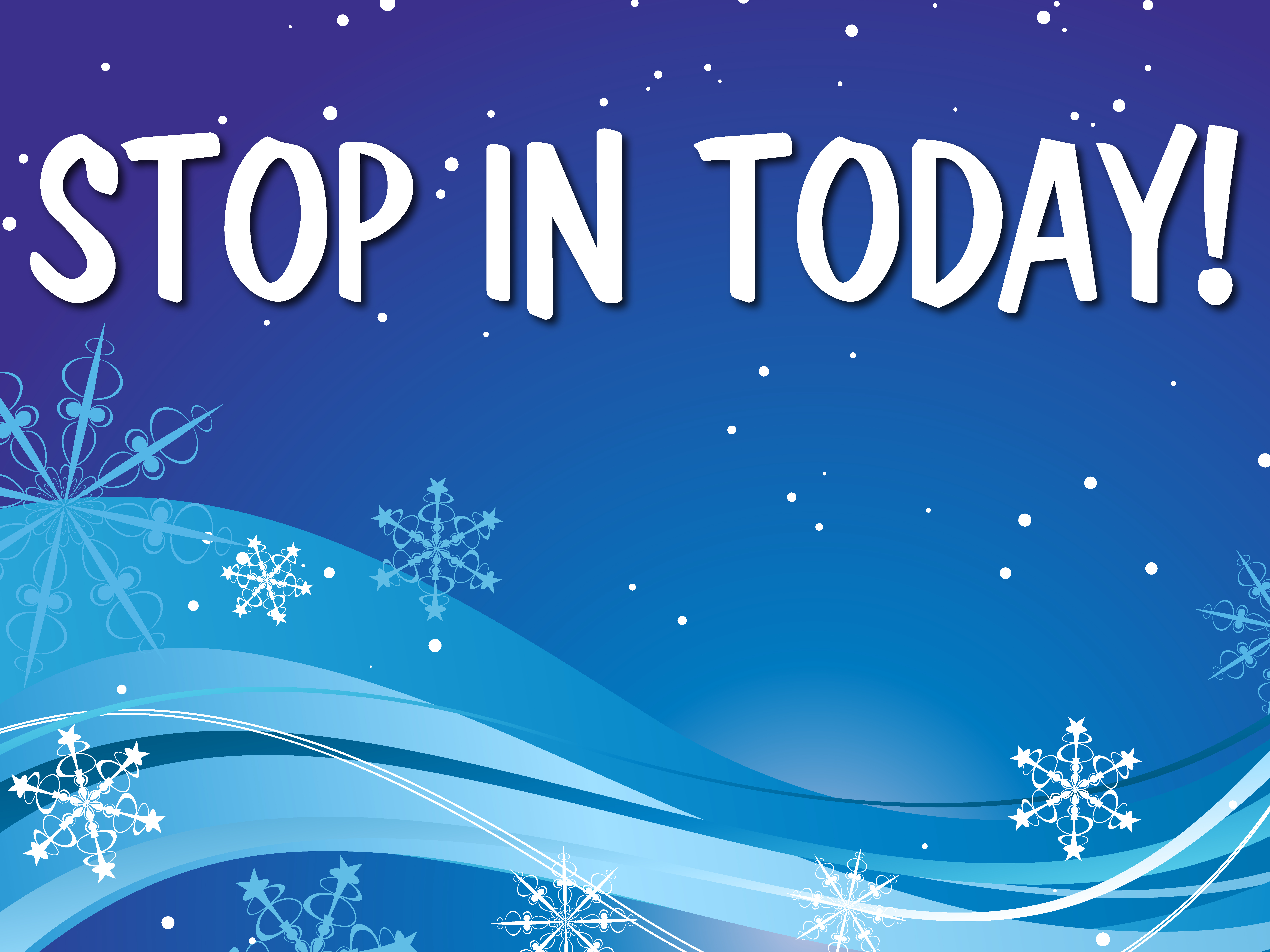 Winter 1 - Stop In Today 10-17.jpg